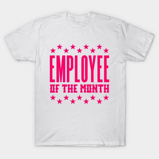 Employee of the month T-Shirt by colorsplash